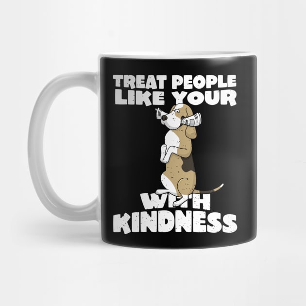 Treat people with kindness funny dog by holger.brandt